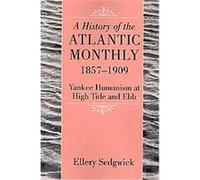 The Atlantic Monthly 1857-1909 Ellery Sedgwick (Auteur)