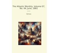 The Atlantic Monthly, Volume 07, No. 44, June, 1861