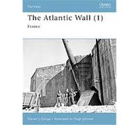 The Atlantic Wall 1, Fortress, 63 Steven Zaloga (Auteur)