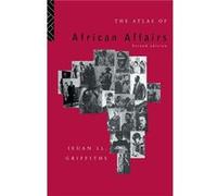 The Atlas of African Affairs by Ieuan L.l. Griffiths Ieuan Griffiths (Auteur)