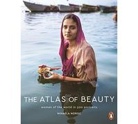 The Atlas of Beauty: Women of the World in 500 Portraits