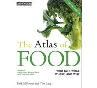 The Atlas of Food: Who Eats What, Where and Why, Second Edition