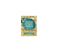 The Atlas Of Great Journeys