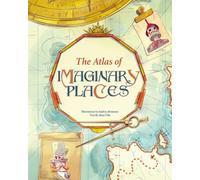 The Atlas of Imaginary Places