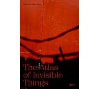 The Atlas of Invisible Things