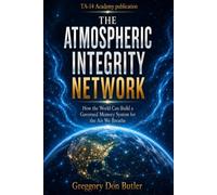 The Atmospheric Integrity Network: How the World Can Build a Governed Memory System for the Air We Breathe