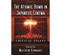 The Atomic Bomb In Japanese Cinema
