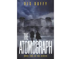 The Atomograph: Book 2 of the Lawman Series. A Time Travel Thriller.
