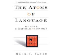 The Atoms of Language Mark C. Baker (Auteur)