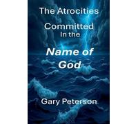 The Atrocities Committed in the Name of God large print Vol I