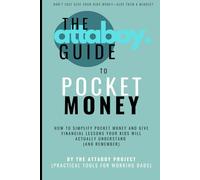 The Attaboy Guide to Pocket Money: How to Simplify Pocket Money and Give Your Kids Financial Lessons They’ll Understand