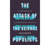 The Attack of the Science Populists In Defense of Fundamental Physics - Dan Hooper - Harvard University Press - ebook (ePub) - Livre