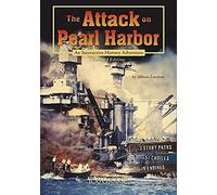 The Attack On Pearl Harbor: An Interactive History Adventure