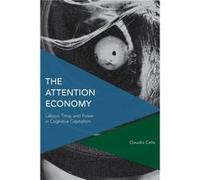 The Attention Economy by Claudio Celis Bueno Claudio Celis Bueno (Auteur)