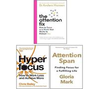The Attention Fix, Attention Span Finding Focus for a Fulfilling Life & Hyperfocus 3 Books Collection Set