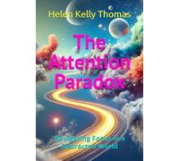 The Attention Paradox: Navigating Focus in a Distracted World
