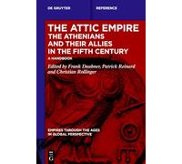 The Attic Empire: The Athenians and Their Allies in the Fifth Century: a Handbook