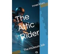 The Attic Rider: The Museum Job