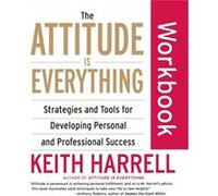 The Attitude Is Everything Workbook by Keith Harrell Keith Harrell (Auteur)