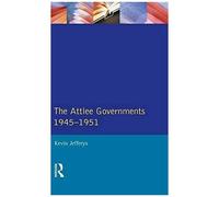 The Attlee Governments 1945-1951