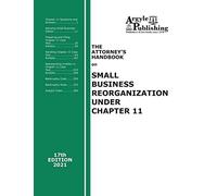 The Attorney's Handbook On Small Business Reorganization Under Chapter 11