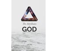 The Attributes of God: Modernized and Abridged for Today's Reader