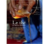 Thé au Maroc Saharien, de l'étrangeté à l'Originalité (Le)