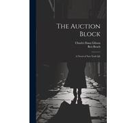 The Auction Block: A Novel Of New York Life