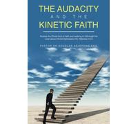 The Audacity And The Kinetic Faith