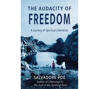 The Audacity of Freedom: A Journey of Spiritual Liberation