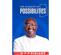 THE AUDACITY OF POSSIBILITIES