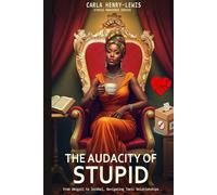 The Audacity Of Stupid: From Abigail To Jezebel, Navigating Toxic Relationships