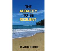 The Audacity To Be Resilient