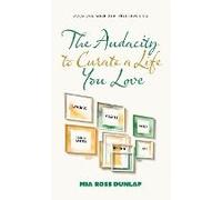 The Audacity To Curate A Life You Love