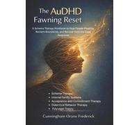 The AuDHD Fawning Reset: A Schema Therapy Workbook to Stop People Pleasing, Reclaim Boundaries, and Recover from the Fawn Response