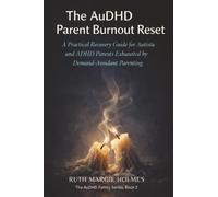 The AuDHD Parent Burnout Reset: A Practical Recovery Guide for Autistic and ADHD Parents Exhausted by Demand-Avoidant Parenting