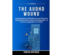 The AuDHD Wound: Understanding AuDHD Burnout and Why the Hardest Recovery Is Not From Exhaustion - It Is From Losing Who You Were