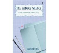 The Audible Silence: Hearing Your Inner Voice Through the Pen