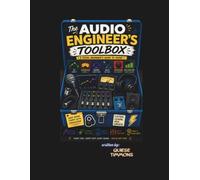 The Audio Engineer's Toolbox: A Comic Book Guide to Sound for Beginners