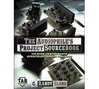 The Audiophile's Project Sourcebook: 80 High-Performance Audio Electronics Projects