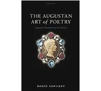 The Augustan Art of Poetry Robin Sowerby (Auteur)
