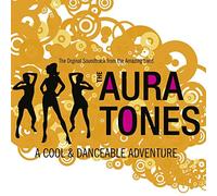 The Auratones : a Cool & Danceable Adventure