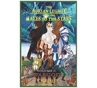 The Aurian Legacy: Gates To The Stars: Volume 1: "Wargod