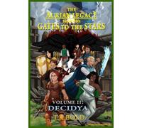 The Aurian Legacy: Gates To The Stars: Volume 2: "Decidya