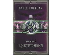 The Aurora Order: A Quest Into Shadow