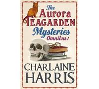 The Aurora Teagarden Mysteries: Omnibus 1: Real Murders, A Bone to Pick, Three Bedrooms One Corpse, The Julius House