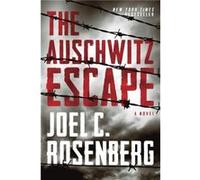 The Auschwitz Escape by Joel C. Rosenberg Inconnu (Auteur)
