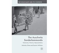 The Auschwitz Sonderkommando: Testimonies, Histories, Representations