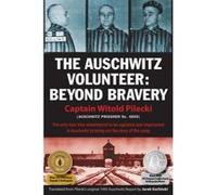 The Auschwitz Volunteer - [Version Originale] Captain Witold Pilecki, Jarek Garlinski, Norman Davies, Michael Schudrich (Auteur)