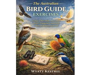 The Australian Bird Guide Exercises: Ecology, Observation, and Natural History Engagement Inspired by Peter Menkhorst’s Expertise